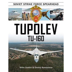 Tupolev Tu-160: Soviet Strike Force Spearhead