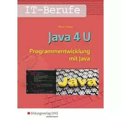 Java 4 U - Programmentwicklung mit Java