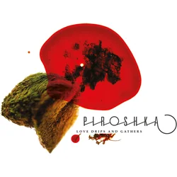 Piroshka - Love Drips And Gathers (Limited Edition) (Clear Coloured) (LP)