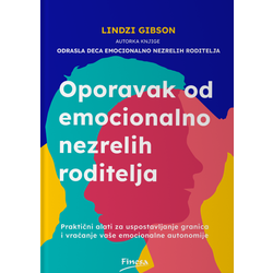 Oporavak od emocionalno nezrelih roditelja