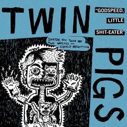 Twin Pigs - Godspeed, Lettle Shit-Eater (LP)