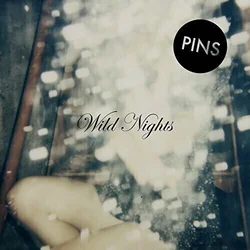 Pins - Wild Nights (Limited Edition) (Clear Coloured) (LP + CD)