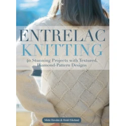 Entrelac Knitting: 40 Stunning Projects with Textured, Diamond-Pattern Designs