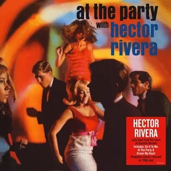 Hector Rivera - At The Party With Hector Rivera (Reissue) (180 g) (LP)