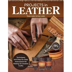 Projects in Leather: Techniques and Step-By-Step Instructions for Making 12 Creative Crafts