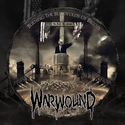 Warwound - Burning The Blindfolds Of Bigots (LP)