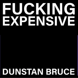 Dunstan Bruce - Fucking Expensive (7 SP)
