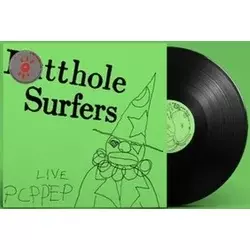 Butthole Surfers - Live PCPPEP (45 RPM) (12 EP)