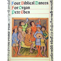 EBEN:FOUR BIBLICAL DANCES FOR ORGAN