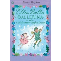 Ella Bella Ballerina and A Midsummer Nights Dream