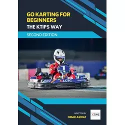Go Karting for Beginners - The KTips Way (second edition)