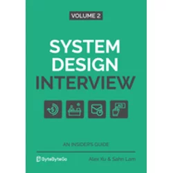 System Design Interview - An Insider's Guide: Volume 2