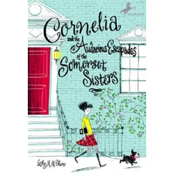 Cornelia and the Audacious Escapades of the Somerset Sisters