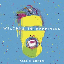 Alex Highton - Welcome To Happiness (LP)