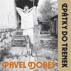Pavel Dobeš - Zpátky Do Trenek (Reissue) (LP)
