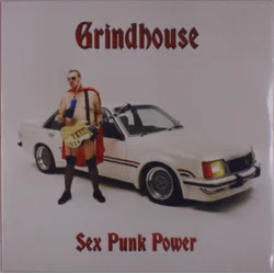 Grindhouse - Sex Punk Power (LP)