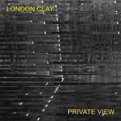 London Clay - Private View (LP)