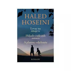 Lovac na zmajeve - Hiljadu čudesnih sunaca - A planine odjeknuše - Haled Hoseini