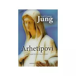 Arhetipovi i kolektivno nesvesno - Karl Gustav Jung