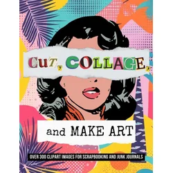 Cut, Collage, and Make Art