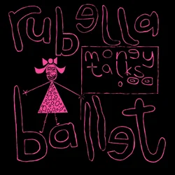 Rubella Ballet - Money Talks (LP)