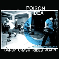 Poison Idea - Darby Crash Rides Again (Remastered) (LP)