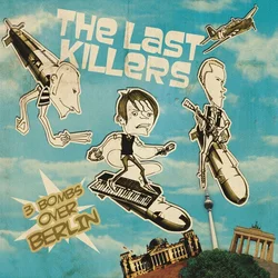The Last Killers - 3 Bombs Over Berlin (LP)