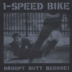 1-Speed Bike - Droopy Butt Begone! (LP)