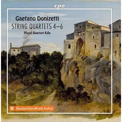 DONIZETTI:STRING QUARTETS 4-6/PLEYEL QUARTET