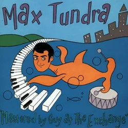 Max Tundra - Mastered By Guy At The Exchange (LP)