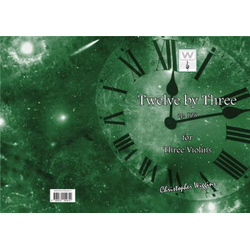 WIGGINS:TWELVE BY THREE OP.108 FOR THREE VIOLINS