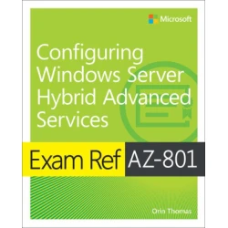 Exam Ref AZ-801 Configuring Windows Server Hybrid Advanced Services