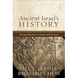 Ancient Israel's History: An Introduction to Issues and Sources