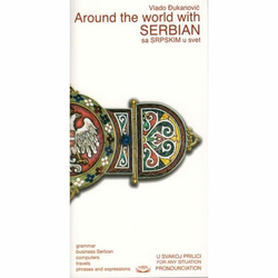 Around the World With Serbian/ Sa srpskim u svet