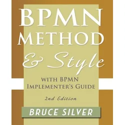 BPMN Method and Style, 2nd Edition, with BPMN Implementers Guide