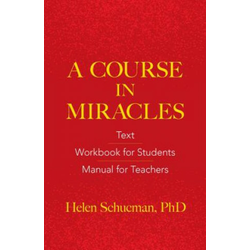 A Course in Miracles: Text, Workbook for Students, Manual for Teachers