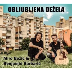 OBLJUBLJENA DEŽELA/MIRO BOŽIČ & BENJAMIN BARBARIČ