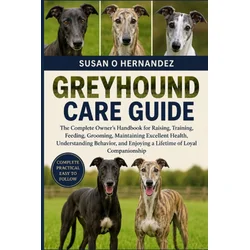 GREYHOUND CARE GUIDE