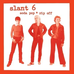 Slant 6 - Soda Pop * Rip Off (Reissue) (LP)