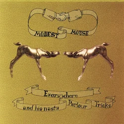 Modest Mouse - Everywhere and His Nasty Parlor Tricks (LP)