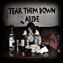 Tear Them Down - Abide (LP)