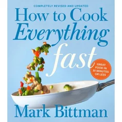 How To Cook Everything Fast Revised Edition