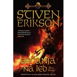 SEĆANJA NA LED - II deo - Stiven Erikson ( 6741 )
