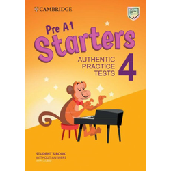 Pre A1 Starters 4 Students Book Without Answers with Audio: Authentic Practice Tests