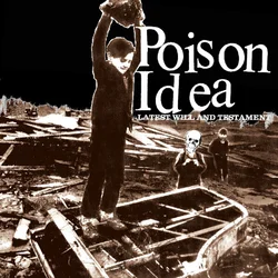 Poison Idea - Latest Will And testament (Reissue) (180 g) (LP)