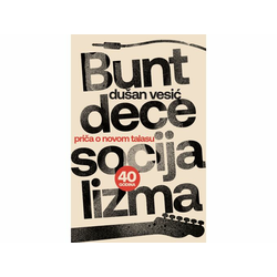 Bunt dece socijalizma - Dušan Vesić