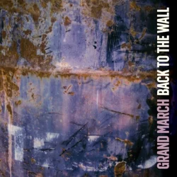 Grand March - Back to the Wall (LP)