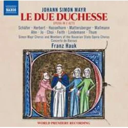 MAYR:LE DUE DUCHESSE/SCHAFER/HERBERT/HASSELHORN/HAUK
