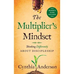 The Multipliers Mindset: Thinking Differently About Discipleship