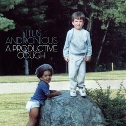 Titus Andronicus - A Productive Cough (LP + 7)